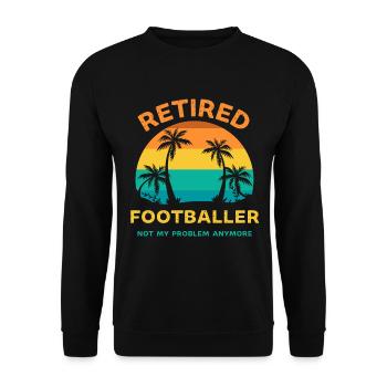Retired footballer not my problem anymore - Unisex Sweatshirt - black - Front - Alina (178cm) & Michal (187cm)