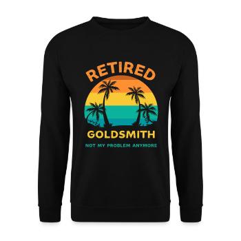 Retired goldsmith not my problem anymore - Unisex Sweatshirt - black - Front - Alina (178cm) & Michal (187cm)
