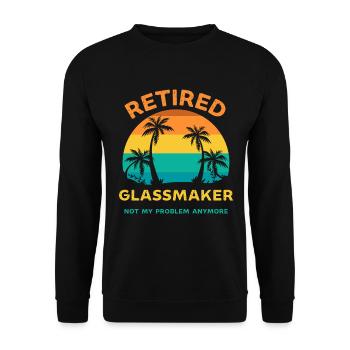 Retired glassmaker not my problem anymore - Unisex Sweatshirt - black - Front - Alina (178cm) & Michal (187cm)