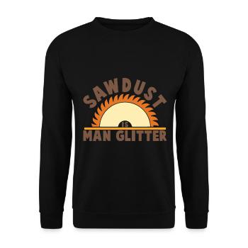 Sawdust Is Man Glitter Tischler Schreiner - Unisex Pullover - Schwarz - Vorne - Alina (178cm) & Michal (187cm)