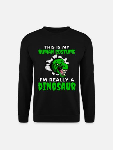 Das ist mein menschliches Kostüm im wirklich ein Dinosaurier - Unisex Pullover - Schwarz