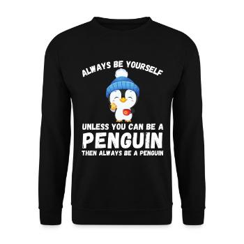 Sei immer du selbst, es sei denn, du kannst ein Pinguin sein - Unisex Pullover - Schwarz - Vorne - Alina (178cm) & Michal (187cm)