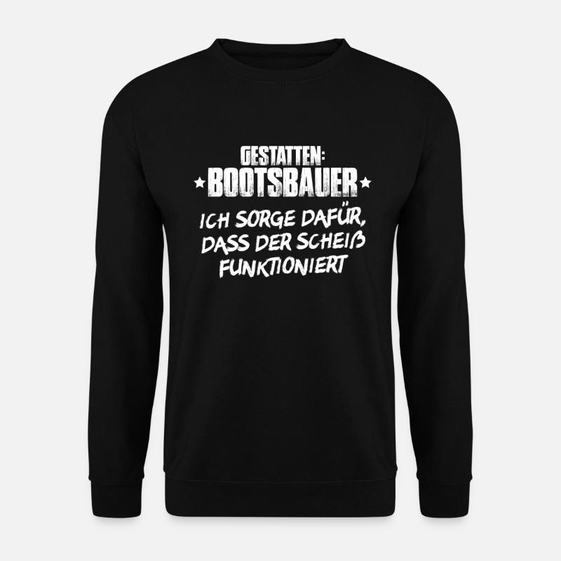 Bootsbauer Bootsbau Schiffbauer Schiffbau Boote - Unisex Pullover - Schwarz