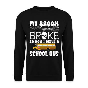 Mein Besen ist kaputt gegangen, also fahre ich jetzt einen Schulbus, lustig - Unisex Pullover - Schwarz - Vorne - Alina (178cm) & Michal (187cm)