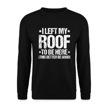 Dachdecker Dachdeckerei Dachdecken Roofer Roofing - Unisex Sweatshirt - black - Front - Alina (178cm) & Michal (187cm)