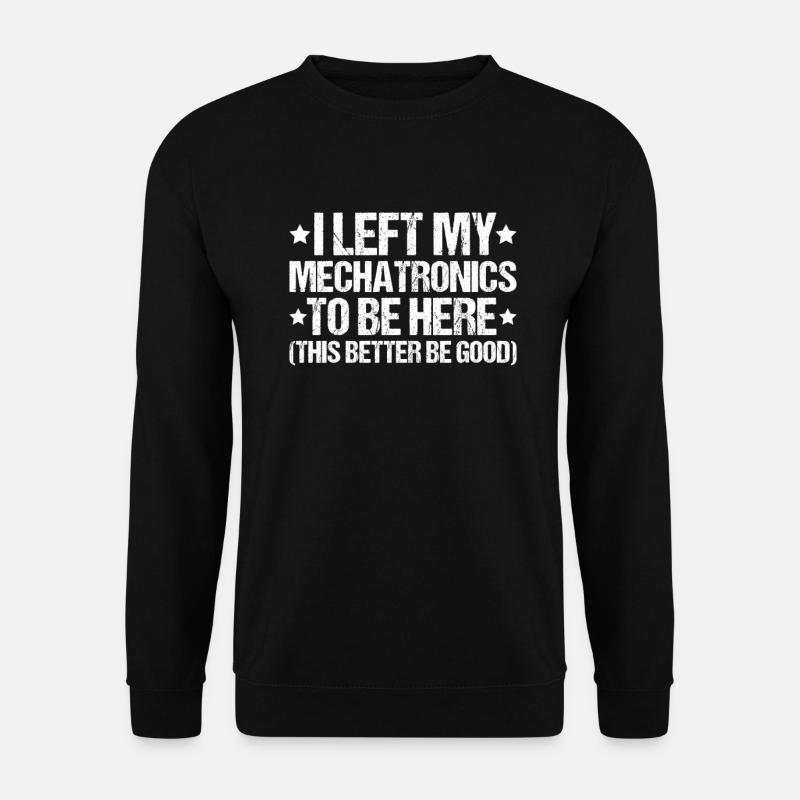 Mechatroniker Mechatronik Mechatronics Engineer - Unisex Pullover - Schwarz