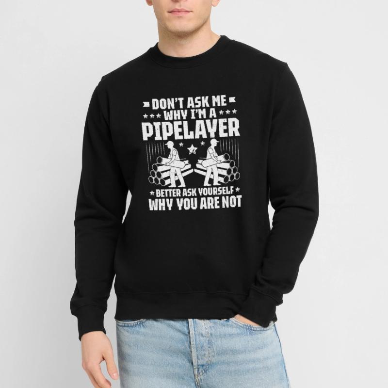 Pipeline Constructor Pipeline Construction Pipelayer Unisex Sweatshirt