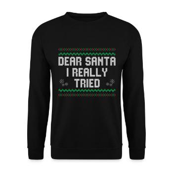 Cher Père Noël, j’ai vraiment essayé, drôle de fête de Noël, - Sweat-shirt Unisexe - noir - Devant - Alina (178cm) & Michal (187cm)