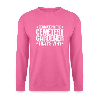 Friedhofsgärtner Friedhof Cemetery Gardener - Unisex Pullover - Pink - Vorne