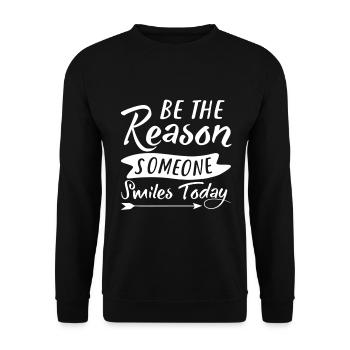 Be The Reason Someone Smiles Today - Unisex Pullover - Schwarz - Vorne - Alina (178cm) & Michal (187cm)