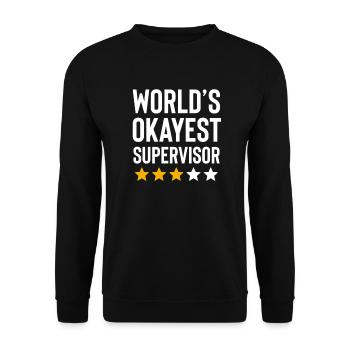 Worlds Okayest Supervisor Funny Birthday - Unisex Sweatshirt - black - Front - Alina (178cm) & Michal (187cm)