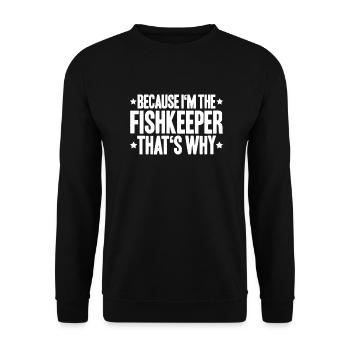 Aquaristics Aquarist Aquarium Fish Aquarist - Unisex Sweatshirt - black - Front - Alina (178cm) & Michal (187cm)