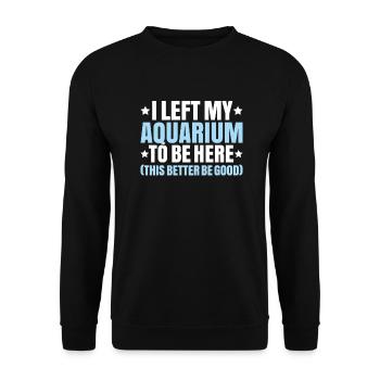 Aquaristics Aquarist Aquarium Fish Aquarist - Unisex Sweatshirt - black - Front - Alina (178cm) & Michal (187cm)
