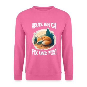 Fix und Foxi Fuchs Spruch Schlafshirt Kuscheln - Unisex Pullover - Pink - Vorne