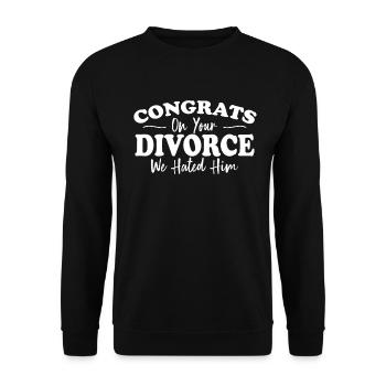 Congrats On Your Divorce We Hated Him Funny - Unisex Sweatshirt - black - Front - Alina (178cm) & Michal (187cm)