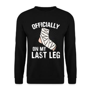 Officially On My Last Leg Surgery Recovery Broken - Unisex Sweatshirt - black - Front - Alina (178cm) & Michal (187cm)