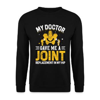 My Doctor Gave Me A Joint Funny Hip Joint - Unisex Sweatshirt - black - Front - Alina (178cm) & Michal (187cm)