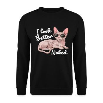 Ich sehe besser aus Nackte Katze Lustige Sphynx Haarlose Katze - Unisex Pullover - Schwarz - Vorne - Alina (178cm) & Michal (187cm)