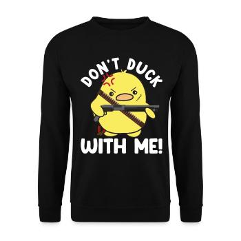 Don't Duck With Me Funny Duck - Unisex Sweatshirt - black - Front - Alina (178cm) & Michal (187cm)