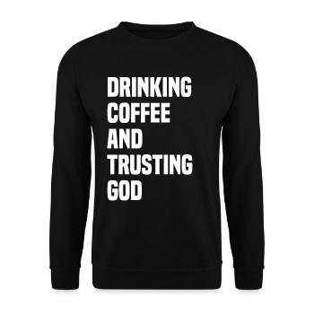 Drinking Coffee And Trusting God - Unisex Sweatshirt - black - Front - Alina (178cm) & Michal (187cm)
