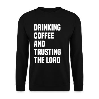 Drinking Coffee And Trusting The Lord - Unisex Sweatshirt - black - Front - Alina (178cm) & Michal (187cm)
