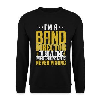 I'm A Band Director to Save Time Funny Broadway - Unisex Sweatshirt - black - Front - Alina (178cm) & Michal (187cm)
