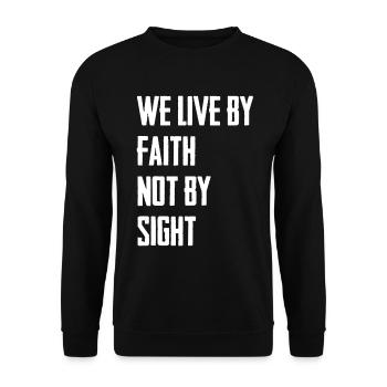 We Live By Faith Not By Sight - Unisex Sweatshirt - black - Front - Alina (178cm) & Michal (187cm)