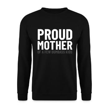 Proud Mother Of A Few Dumbass Kids Funny - Unisex Sweatshirt - black - Front - Alina (178cm) & Michal (187cm)