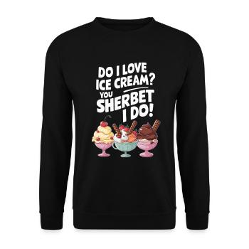 Liebe ich Eiscreme, du Sherbet, ich mache lustiges Eis - Unisex Pullover - Schwarz - Vorne - Alina (178cm) & Michal (187cm)