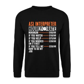 ASL Dolmetscher Stundensatz Lustig DHH Amerikanisch - Unisex Pullover - Schwarz - Vorne - Alina (178cm) & Michal (187cm)