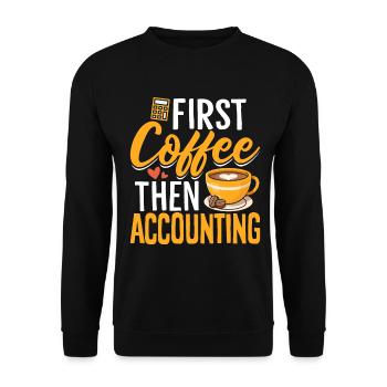 First Coffee Then Accounting CPA Finance Funny - Unisex Sweatshirt - black - Front - Alina (178cm) & Michal (187cm)