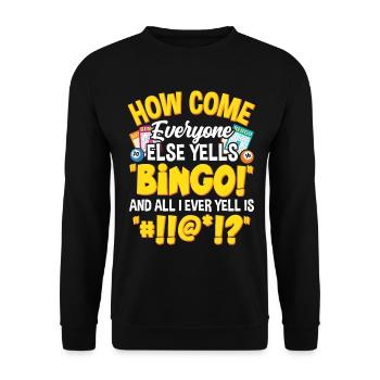 How Come Everyone Else Yells Bingo Funny Gambling - Unisex Sweatshirt - black - Front - Alina (178cm) & Michal (187cm)