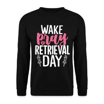 Wake Pray Retrieval Day Funny Infertility IVF - Unisex Sweatshirt - black - Front - Alina (178cm) & Michal (187cm)