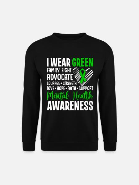 I Wear Green for Mental Health Awareness Green - Unisex Sweatshirt - black