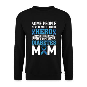 Some People Never Meet Their Hero I Gave Birth to - Unisex Sweatshirt - black - Front - Alina (178cm) & Michal (187cm)