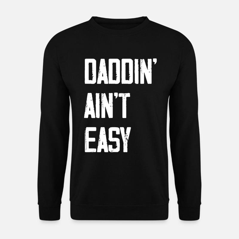 Daddin Ain't Easy - Unisex Pullover - Schwarz