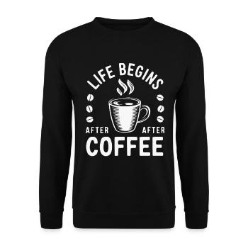 Life begins after coffee - Unisex Sweatshirt - black - Front - Alina (178cm) & Michal (187cm)