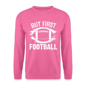 But First Football Commish Funny FFL Fantasy - Unisex Sweatshirt - pink - Front