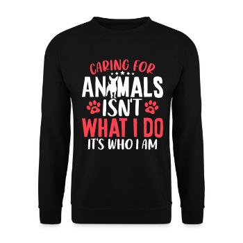 Mich um Tiere zu kümmern, ist nicht das, was ich tue, sondern wer ich bin - Unisex Pullover - Schwarz - Vorne - Alina (178cm) & Michal (187cm)
