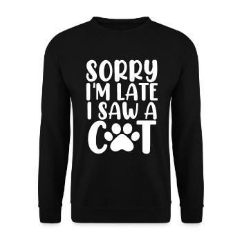 Tut mir leid, ich bin spät dran, ich habe eine Katze gesehen Miau, Kätzchen, Pflegekatze - Unisex Pullover - Schwarz - Vorne - Alina (178cm) & Michal (187cm)