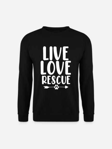 Live Love Rescue Tierschutz Lustige Pflege - Unisex Pullover - Schwarz