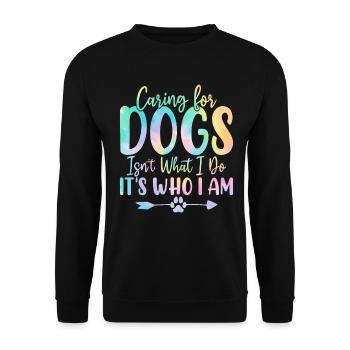 Caring for Dogs Isn't What I Do Dog Tie Dye Funny - Unisex Sweatshirt - black - Front - Alina (178cm) & Michal (187cm)