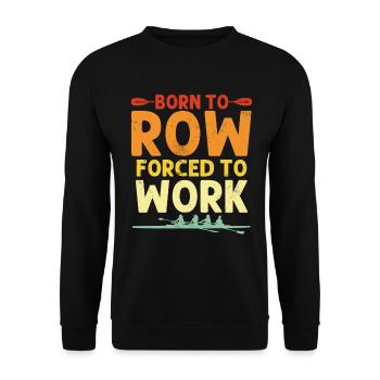 Born to Row Retro Rowing Crew Steersman Rower - Unisex Sweatshirt - black - Front - Alina (178cm) & Michal (187cm)