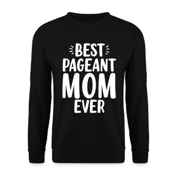 Beste Pageant Mama aller Zeiten Glanz Glam Lustige Mutter - Unisex Pullover - Schwarz - Vorne - Alina (178cm) & Michal (187cm)