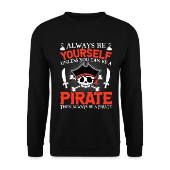 Sei immer du selbst, es sei denn, du kannst ein Pirat sein - Unisex Pullover - Schwarz - Vorne - Alina (178cm) & Michal (187cm)