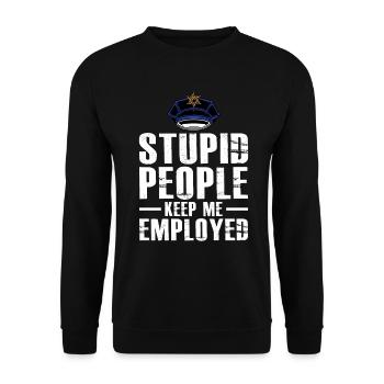 Dumme Leute halten mich angestellt Lustiges Polizeigesetz - Unisex Pullover - Schwarz - Vorne - Alina (178cm) & Michal (187cm)