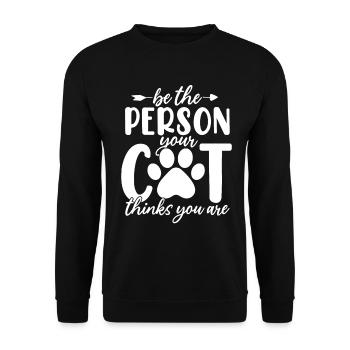 Seien Sie die Person, für die Ihr Hund Sie für ein Kätzchen hält - Unisex Pullover - Schwarz - Vorne - Alina (178cm) & Michal (187cm)