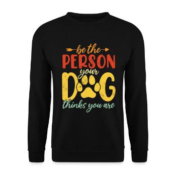 Seien Sie die Person, für die Ihr Hund Sie für Retro-Hunde hält - Unisex Pullover - Schwarz - Vorne - Alina (178cm) & Michal (187cm)