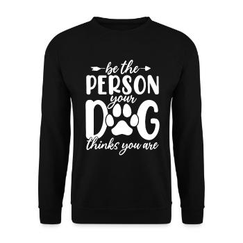Soyez la personne que votre chien pense que vous êtes canin - Sweat-shirt Unisexe - noir - Devant - Alina (178cm) & Michal (187cm)