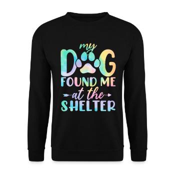My Dog Found Me At The Shelter Funny Tie Dye Dog - Unisex Sweatshirt - black - Front - Alina (178cm) & Michal (187cm)